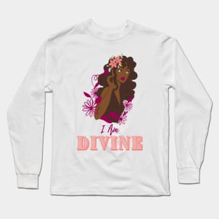 I Am Divine - Black Girl Magic Long Sleeve T-Shirt